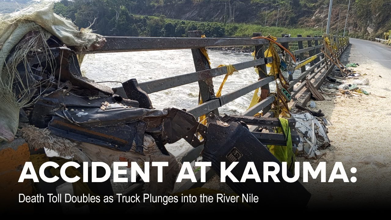 ACCIDENT AT KARUMA:Death Toll Doubles as Truck Plunges into the River Nile #viral #news #viralvideo