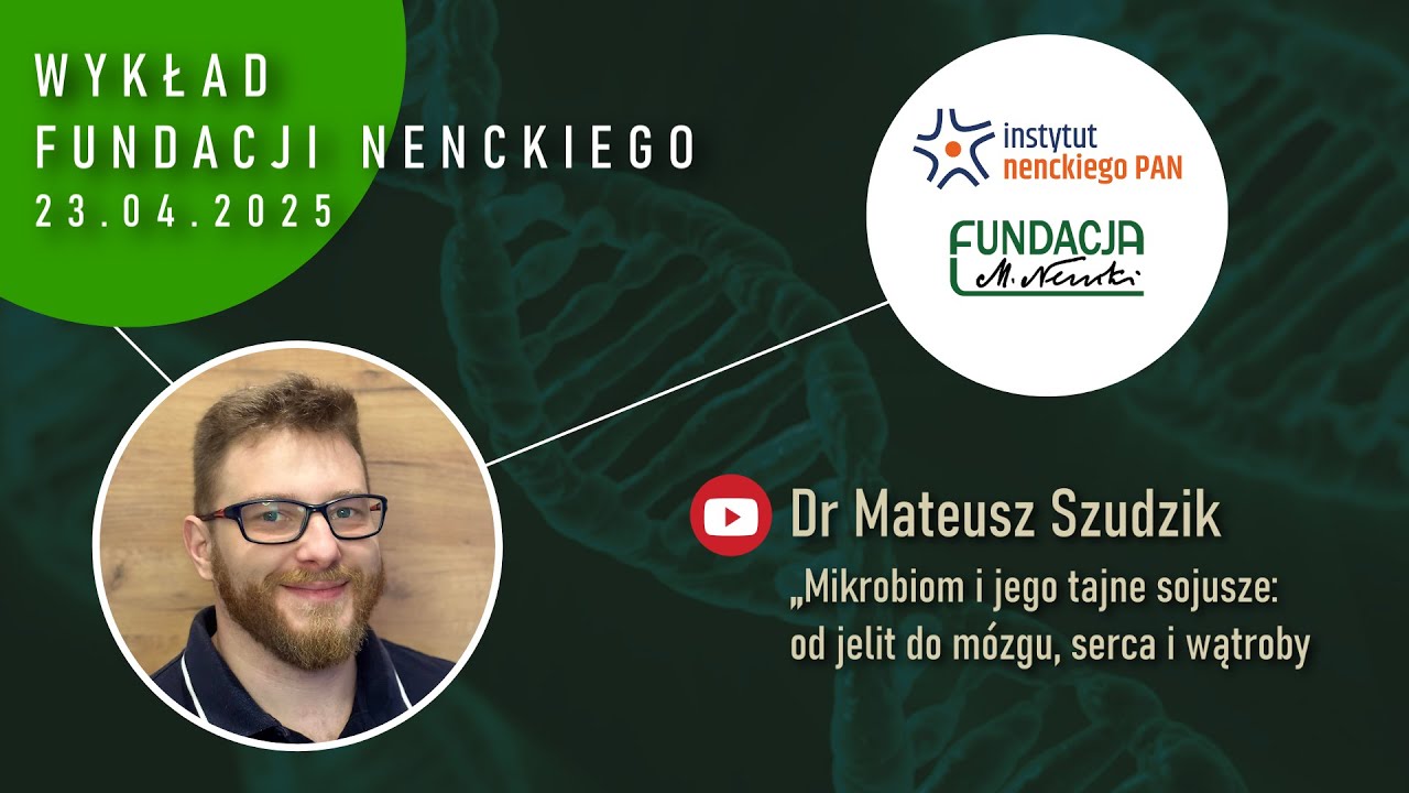 Mikrobiom i jego tajne sojusze: od jelit do mózgu, serca i wątroby - dr Mateusz Szudzik
