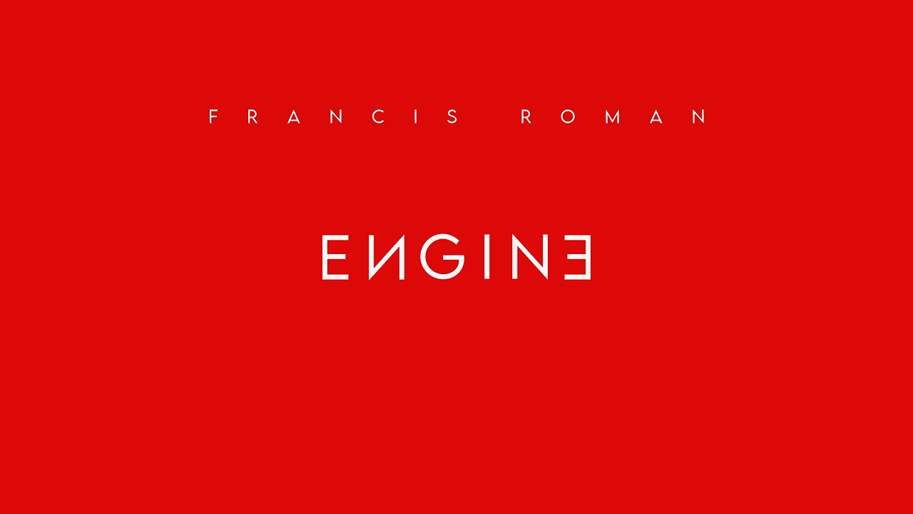 Francis Roman - Engine (Official Music Audio)