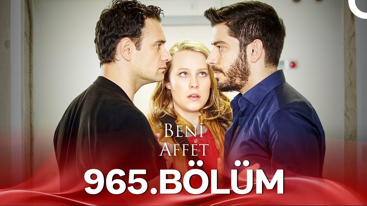Beni Affet 965. Bölüm