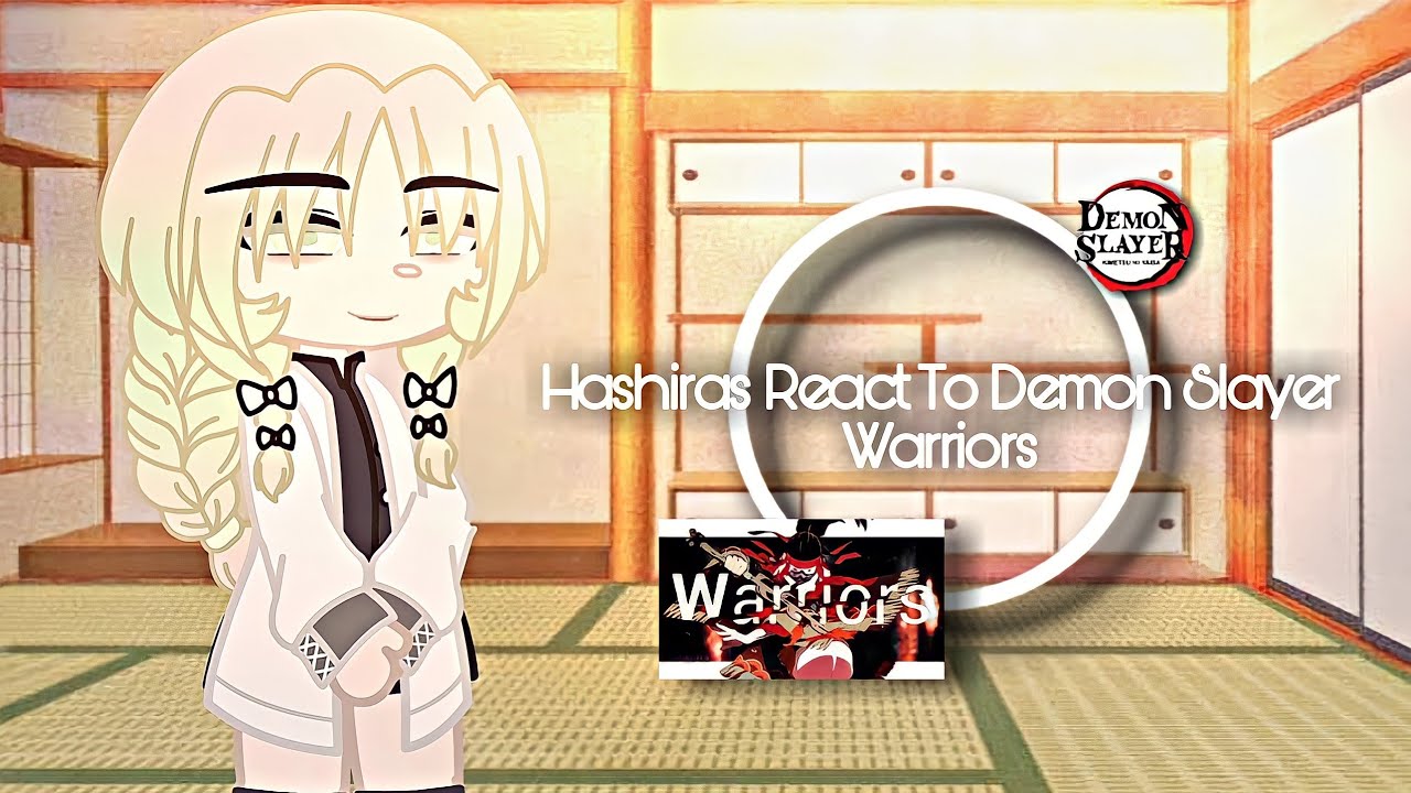 Hashiras React To... Demon Slayer Warriors - Amv | Read The Description.