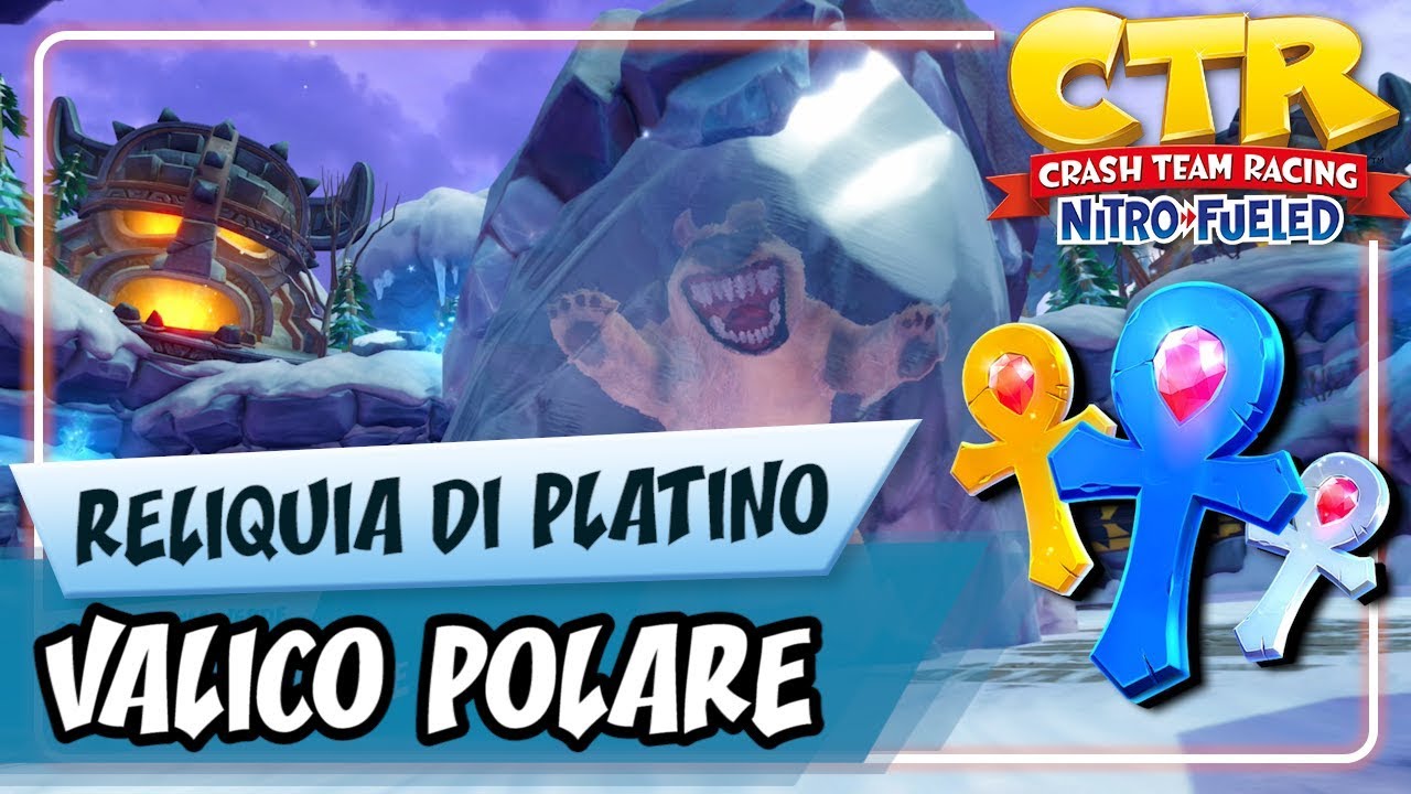 CRASH TEAM RACING NITRO-FUELED (ITA)- Reliquia di Platino: Valico Polare