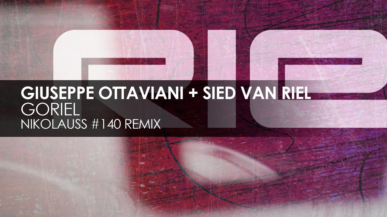 Giuseppe Ottaviani + Sied van Riel - GoRiel (Nikolauss #140 Remix)