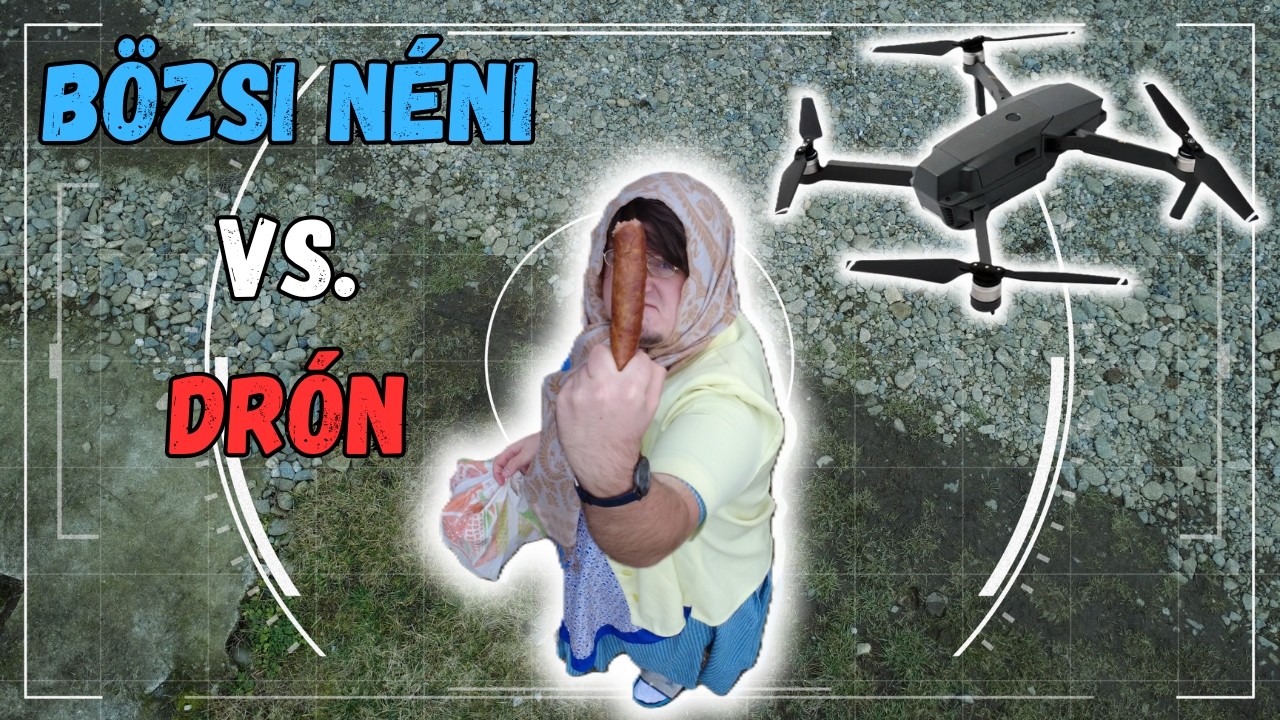 BÖZSI NÉNIT MEGTÁMADJA EGY DRÓN