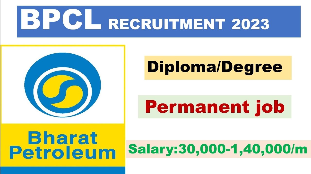 BPCL RECRUITMENT 2023/JUNIOR EXECUTIVE, ASSOCIATE EXECUTIVE/DIPLOMA, BE,BTECH