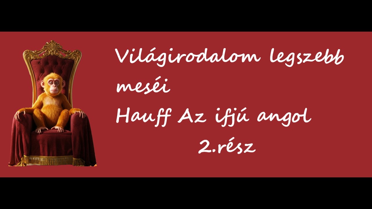 Vil&aacute;girodalom legszebb mes&eacute;i, Hauff: Az ifj&uacute; angol, 2. r&eacute;sz