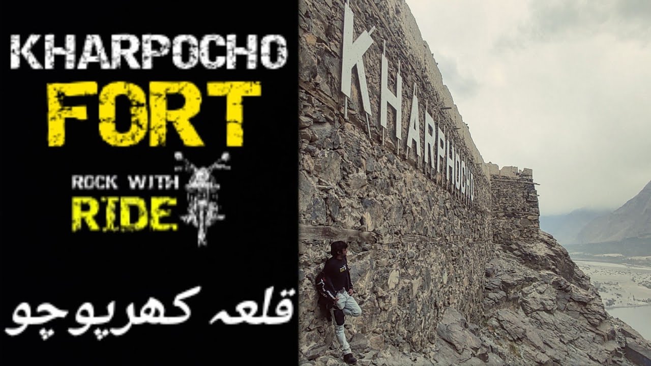 KHARPHOCHO FORT | ROCK WITH RIDE