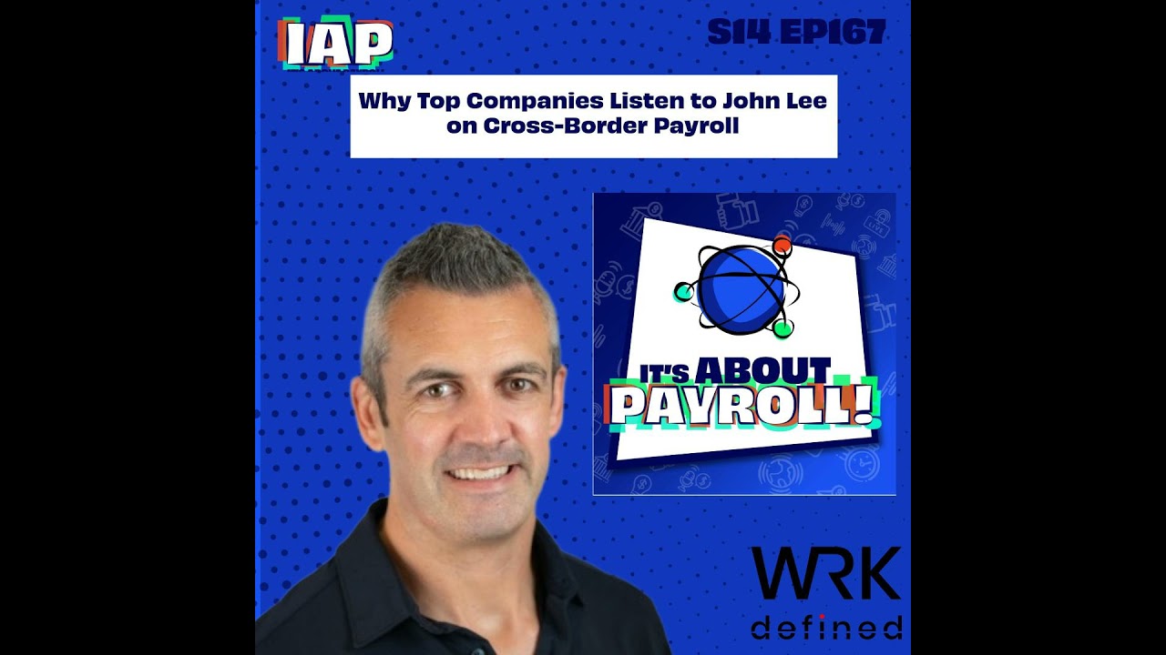 Why Top Companies Listen to John Lee on Cross-Border Payroll