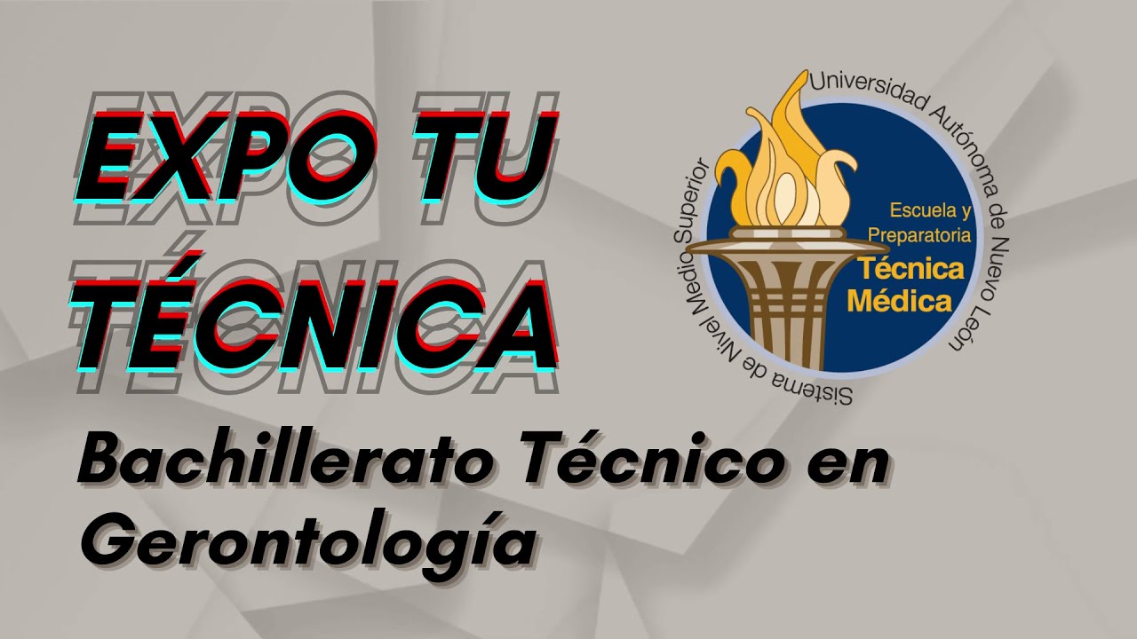 EXPO TU TÉCNICA EyPTM  Bachillerato Técnico en Gerontología