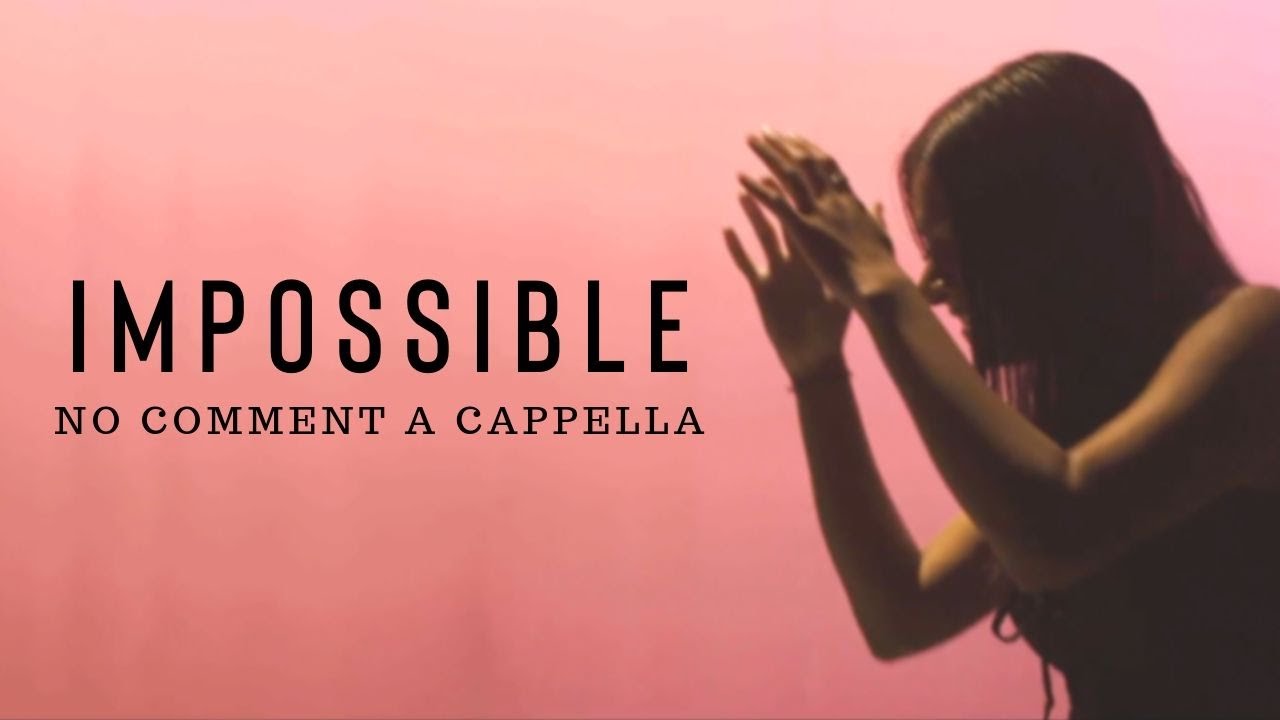 Impossible (Shontelle) - No Comment A Cappella