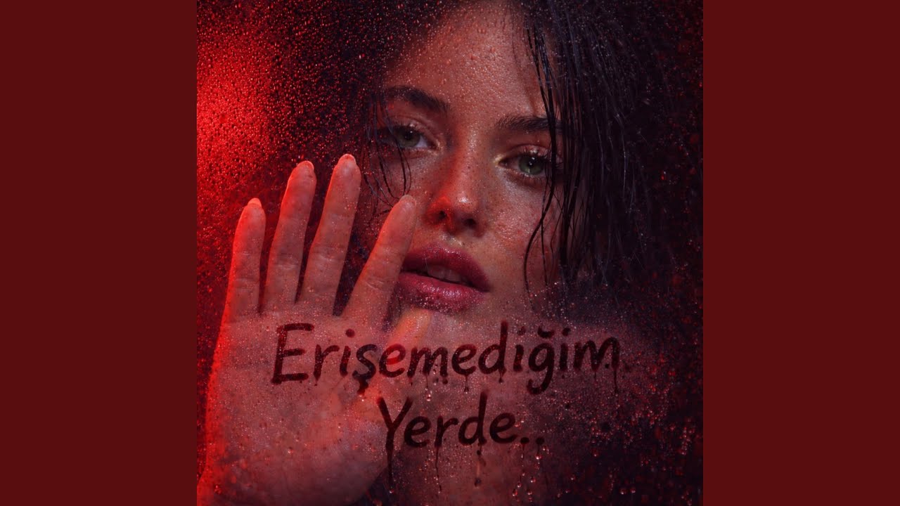 Erişemediğim Yerde