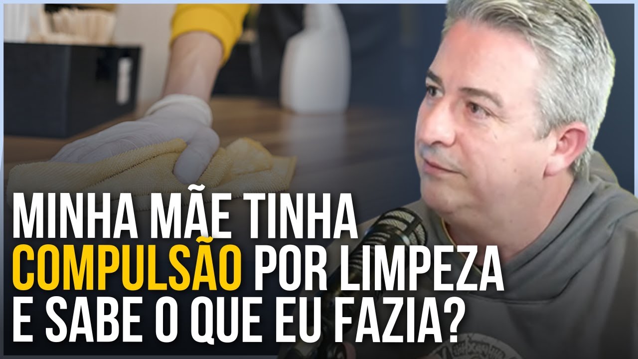 A INFÂNCIA MARCADA PELA COMPULSÃO POR LIMPEZA | RODRIGO FERREIRA