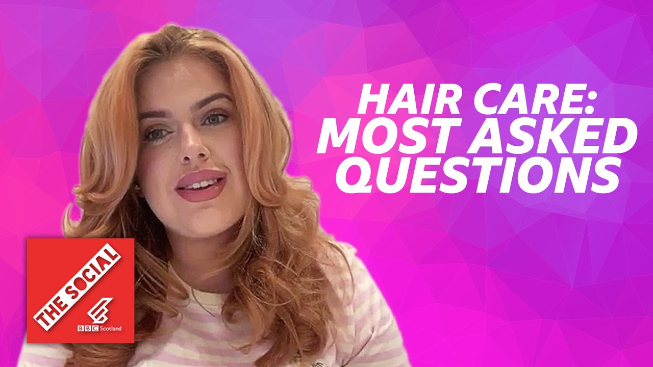 Hairdresser Answers Most Asked Questions About Hair Care