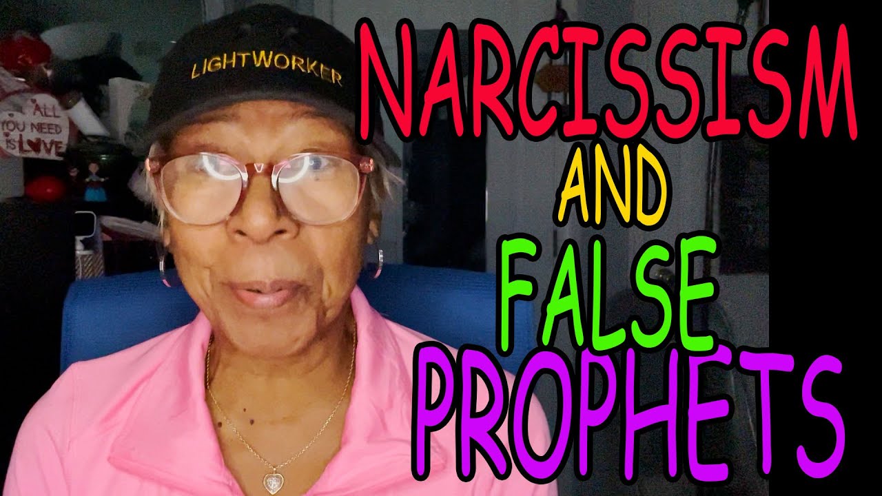 BEWARE OF NARCISSISM AND FALSE PROPHETS  : Relationship advice