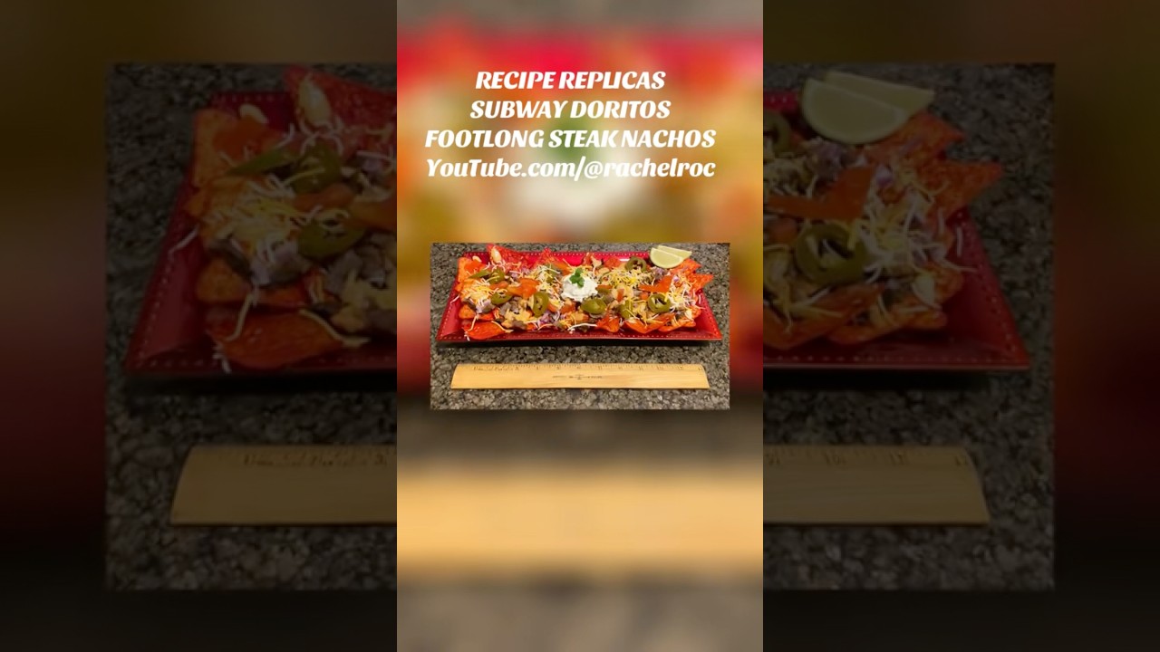 SUBWAY DORITOS STEAK FOOTLONG NACHOS (RECIPE REPLICAS) ..SHORT
