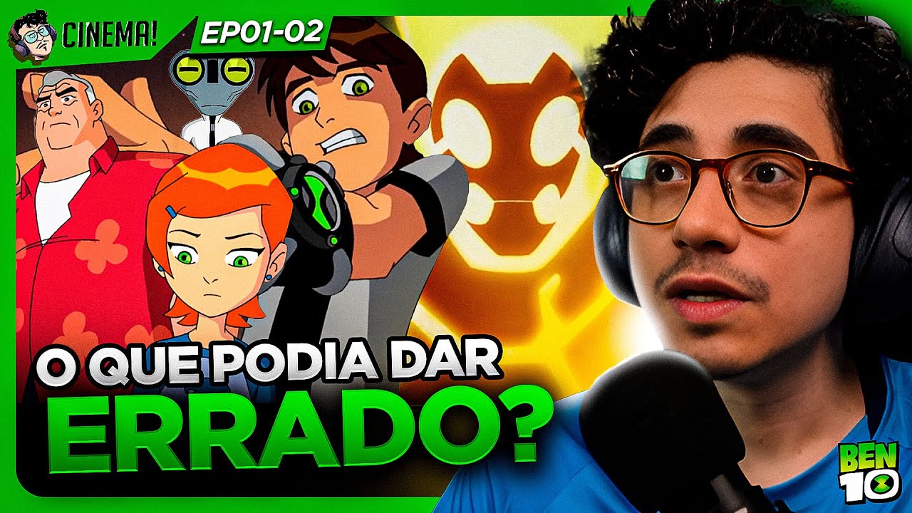 O COME&Ccedil;O de BEN 10 &eacute; CINEMA? I T1 EP01-02