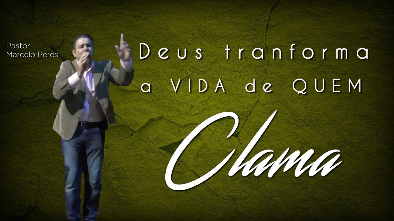 Deus Transfora a Vida de quem clama