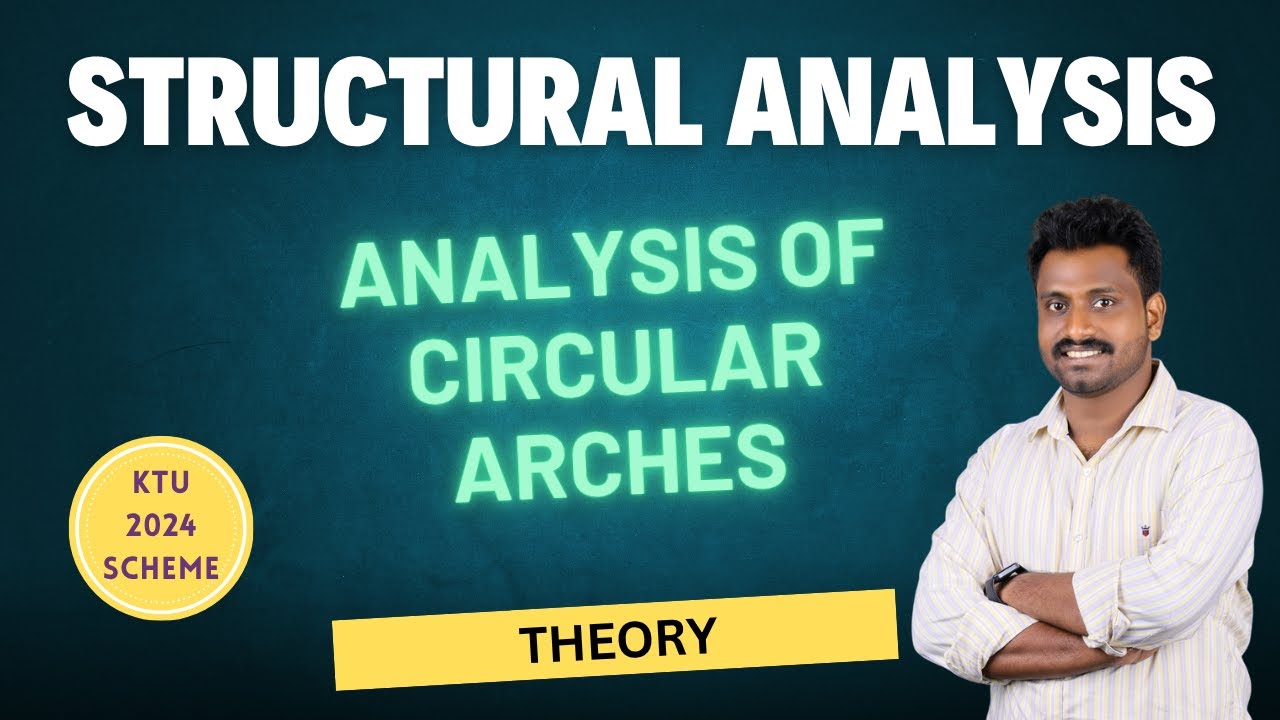 CIRCULAR ARCH | ANALYSIS OF THREE HINGED ARCH | THEORY | PCCET303 | STRUCTURAL ANALYSIS 2024 SCHEME