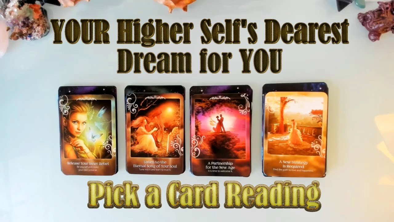 WHAT DOES YOUR HIGHER SELF DREAM FOR YOU? 🏆💗😍 THE SECRET WISH OF YOUR SOUL. 🍾🔥🙏🌟 PICK A CARD.