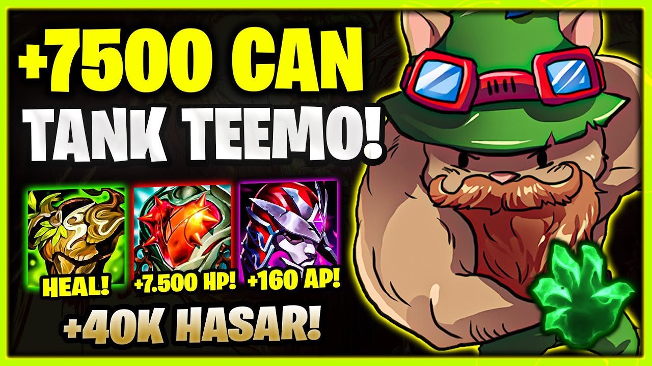 +7500 CAN +40K HASAR DEVASA TANK TEEMO!