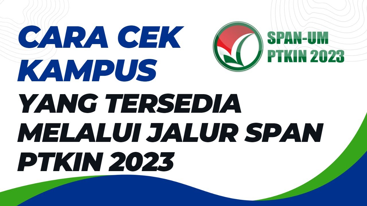 Cara Cek Kampus yang tersedia melalui jalur SPAN PTKIN 2023