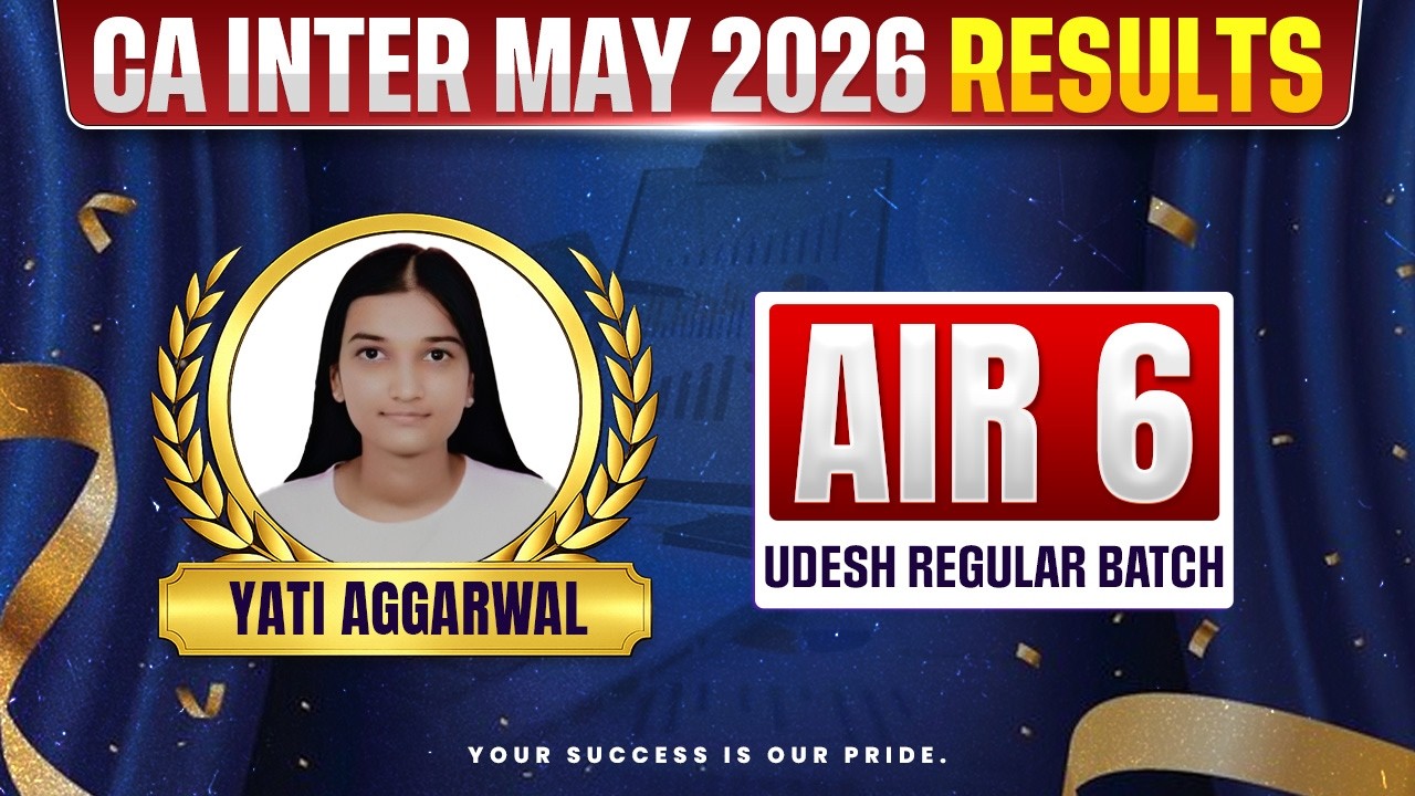 🥇CA Inter Result May 2026 | CA Inter AIR 6 - Yati Aggarwal | CA Inter May 2026 | CA Success Story