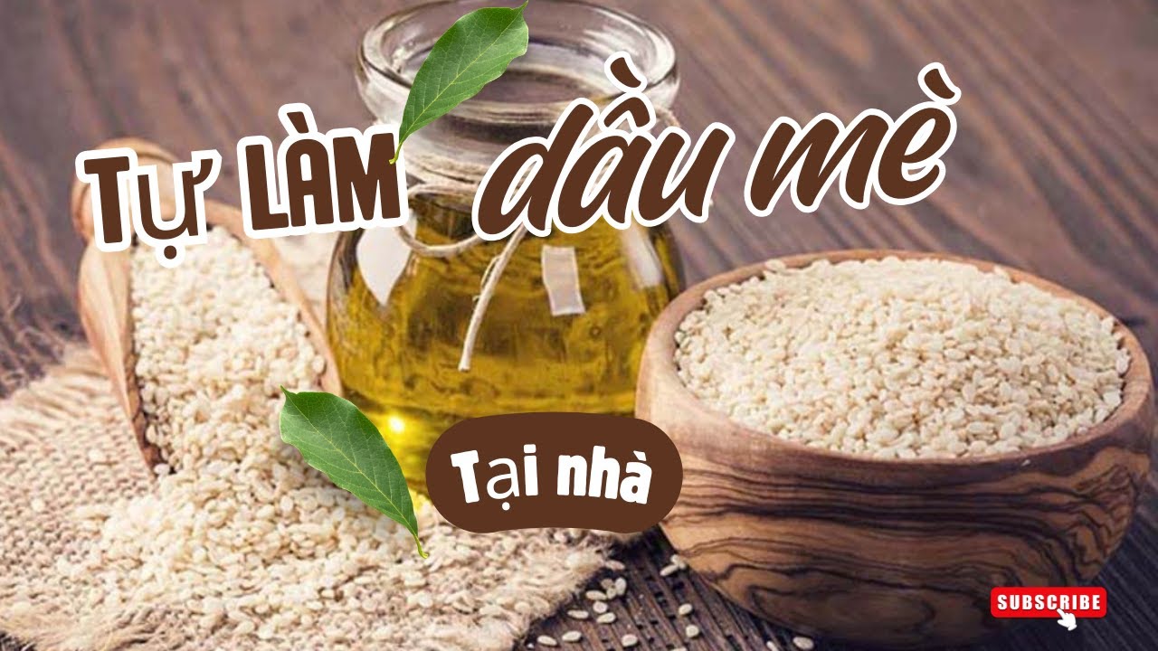 Cách Làm DẦU MÈ Nguyên Chất Tại Nhà - Thơm Ngon - An Toàn - Tiết Kiệm | Ai cũng Làm Được