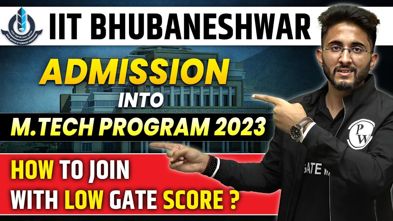 IIT Bhubaneswar | Admission into M.Tech Program 2023  | How to join with low GATE score