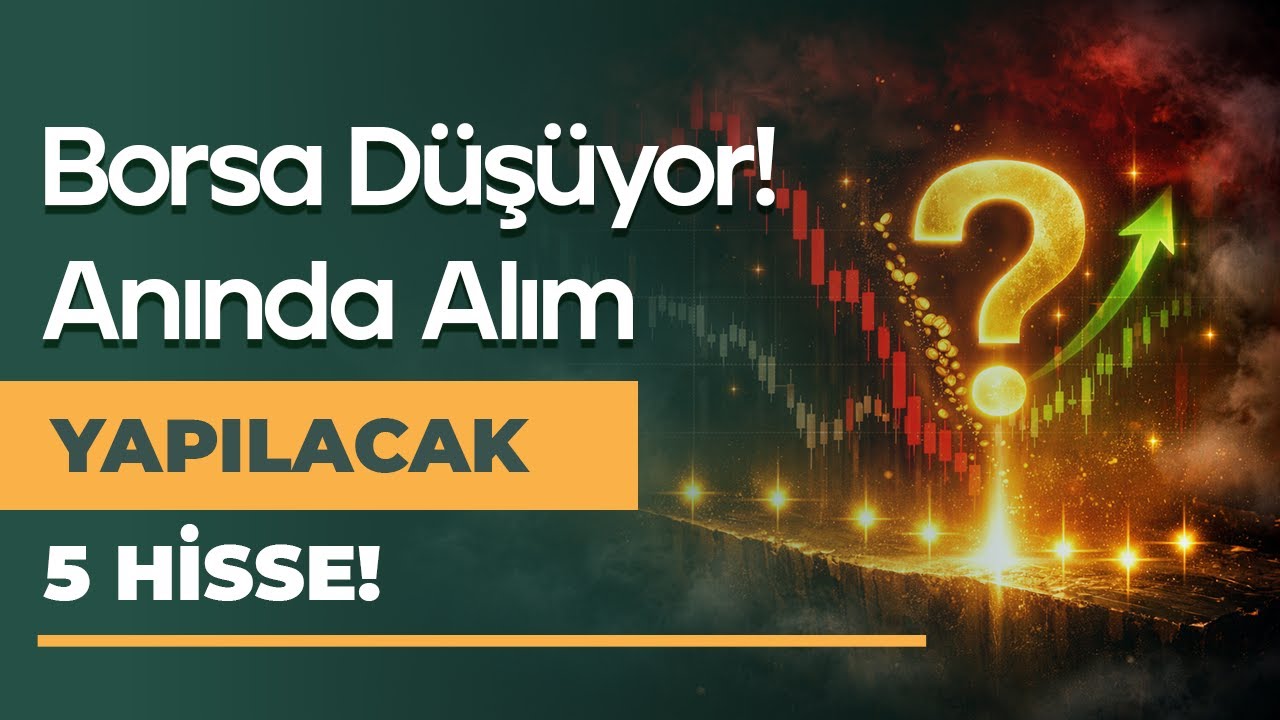 Borsa Düşüyor / Anında Alım Yapılacak 5 Hisse!