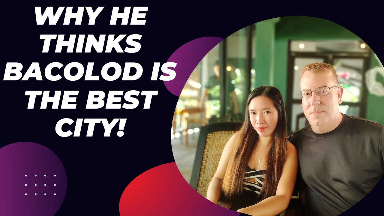 Why He Thinks Bacolod Is The Best City - How He Lives On $1200 A Month!