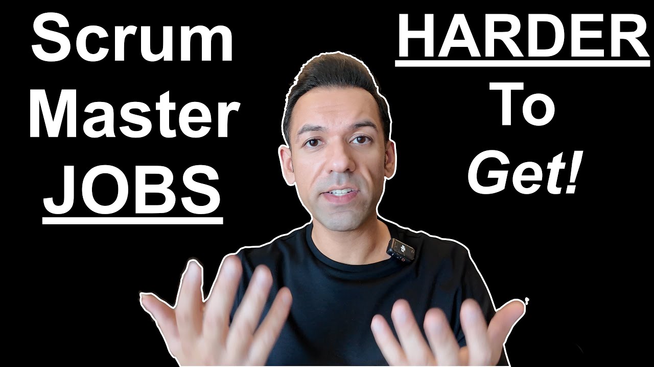 Scrum Masters Jobs Are Harder To Get!