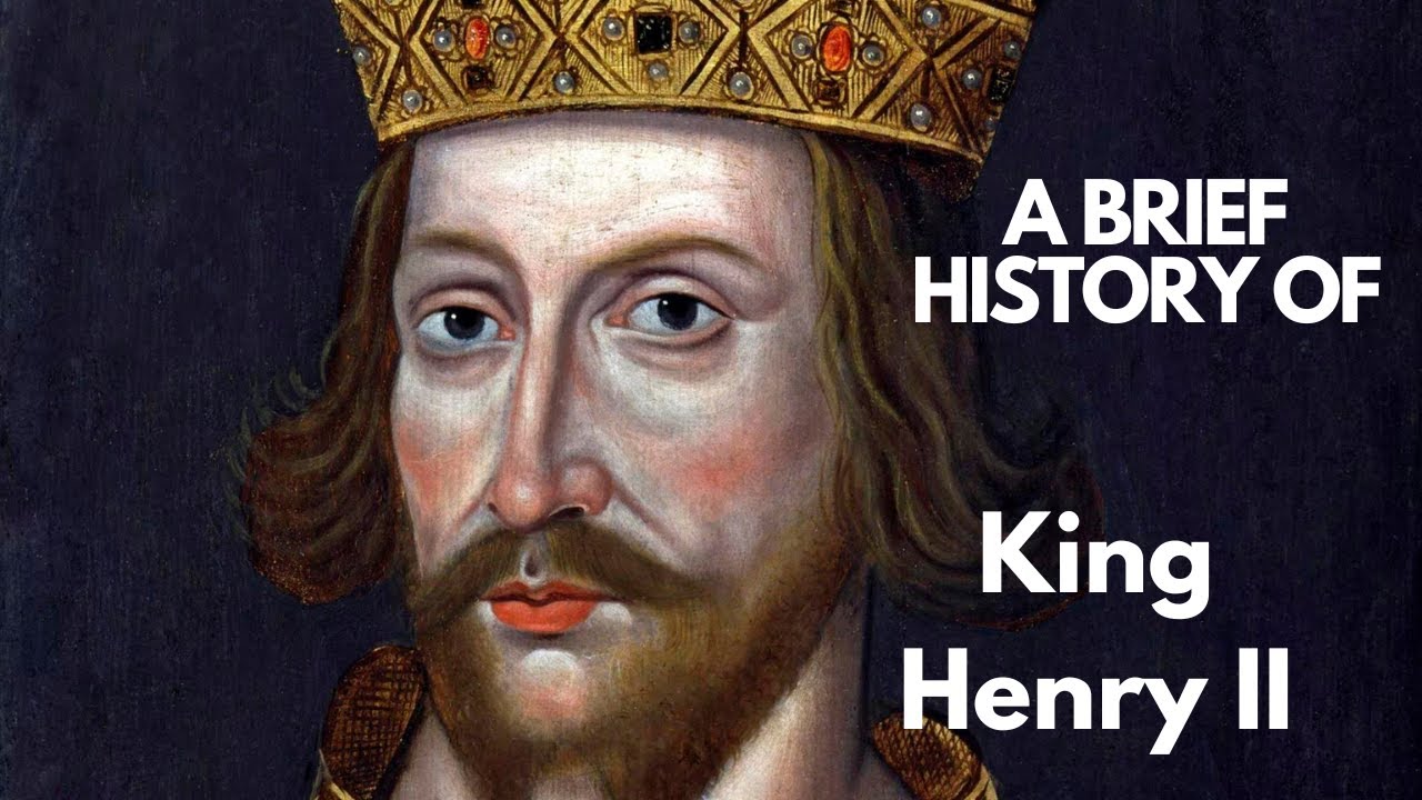A brief History of King Henry II 1154-1189