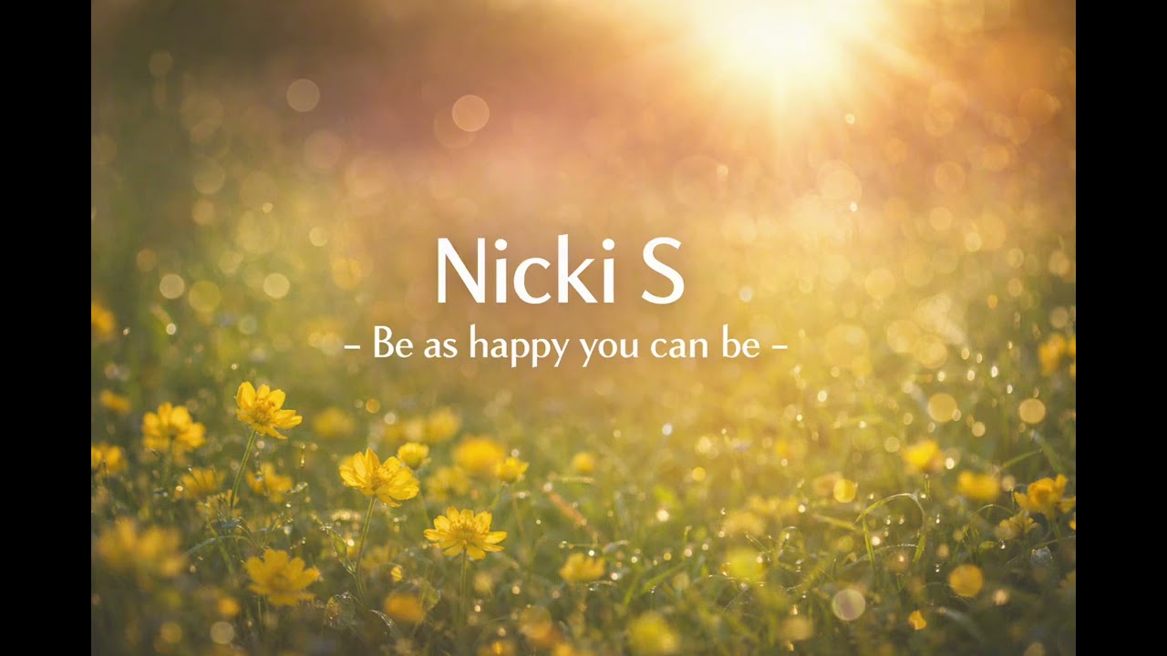 Nicki S - Be as happy you can be