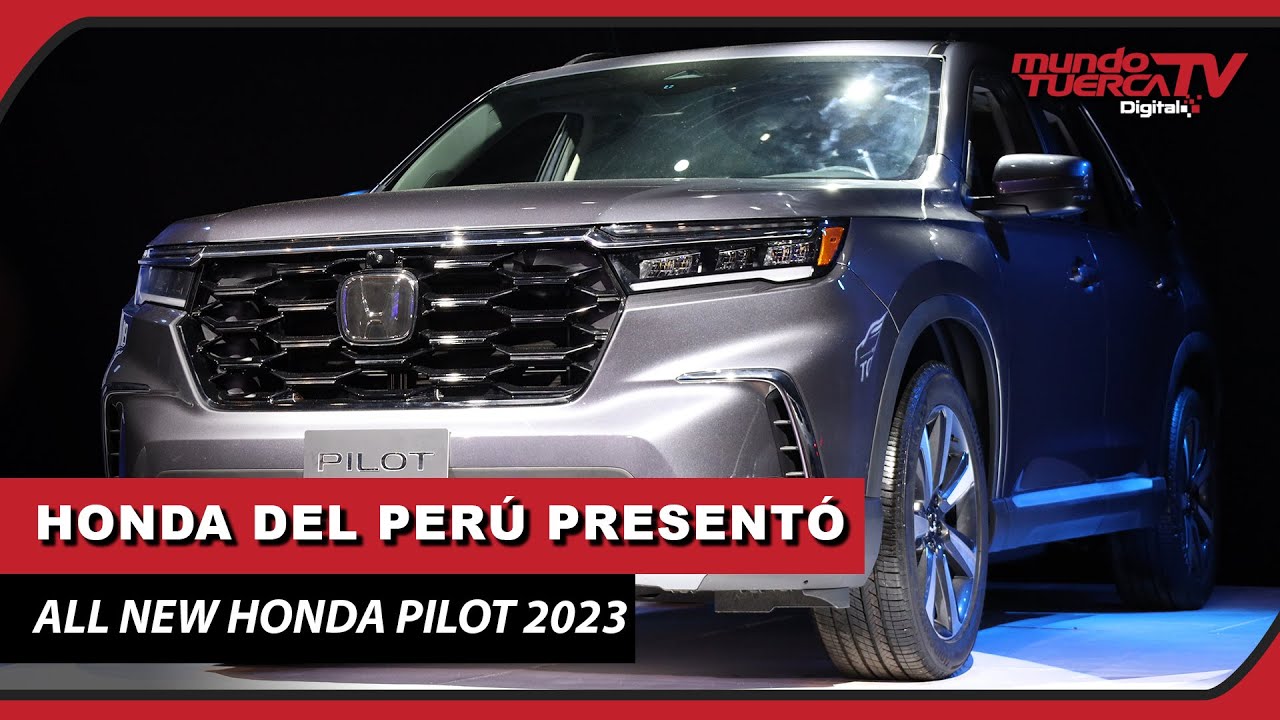 HONDA DEL PERÚ PRESENTÓ ALL NEW PILOT 2023 🚙