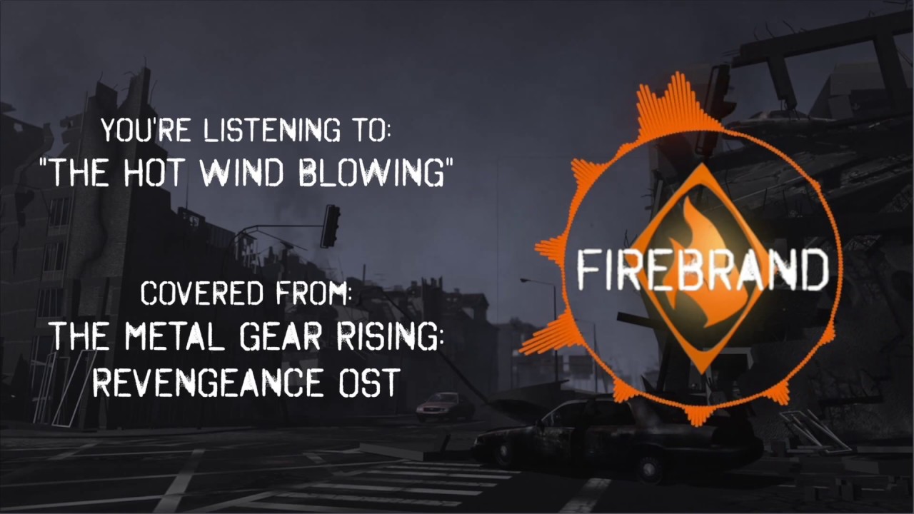 The Hot Wind Blowing (Metal Gear Rising Revengeance Cover)
