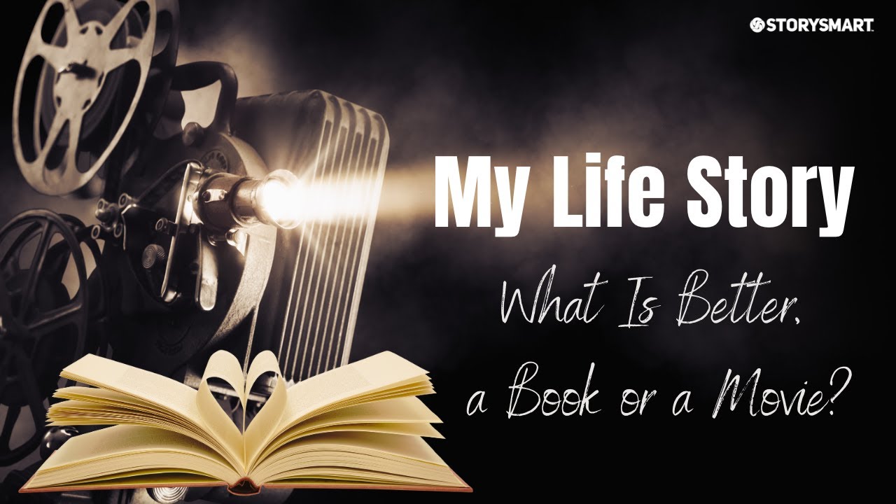 My Life Story   What is Better a Book or a Movie?