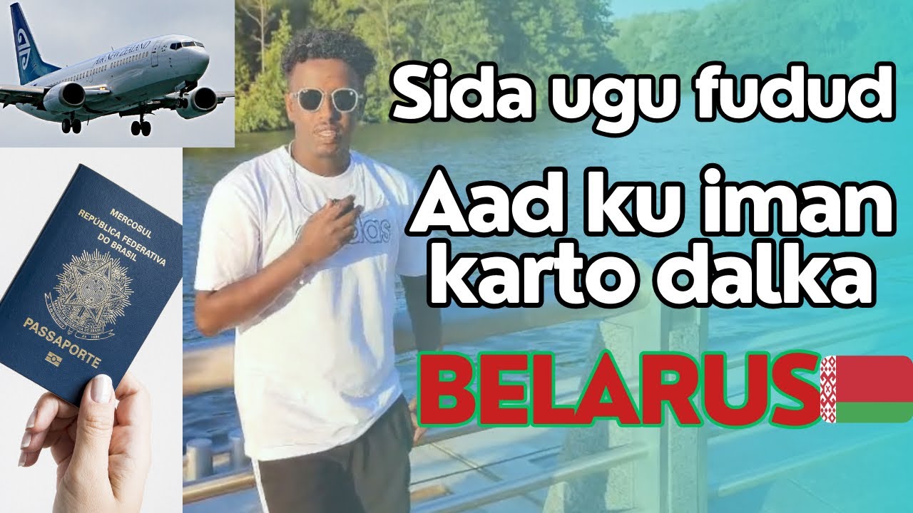 Sidee ku iman karta dalka belarus🇧🇾 adigo sita passport somali🇸🇴❓