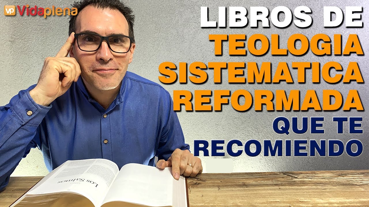TEOLOGIA SISTEMATICA REFORMADA &iquest;Qu&eacute; estudiar para CRECER en doctrina? Recomendaciones IMPERDIBLES