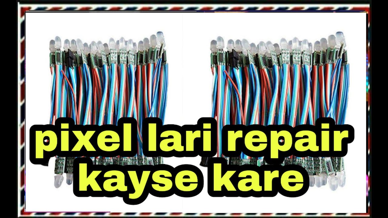 How to repair pixel led pixel led repair kayse Kia jata hai