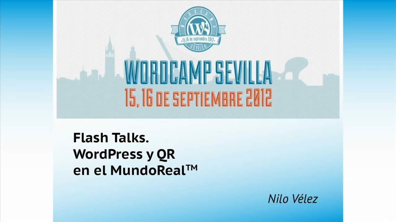 WordCamp Sevilla 2012: WordPress y QRs en el MundoReal™
