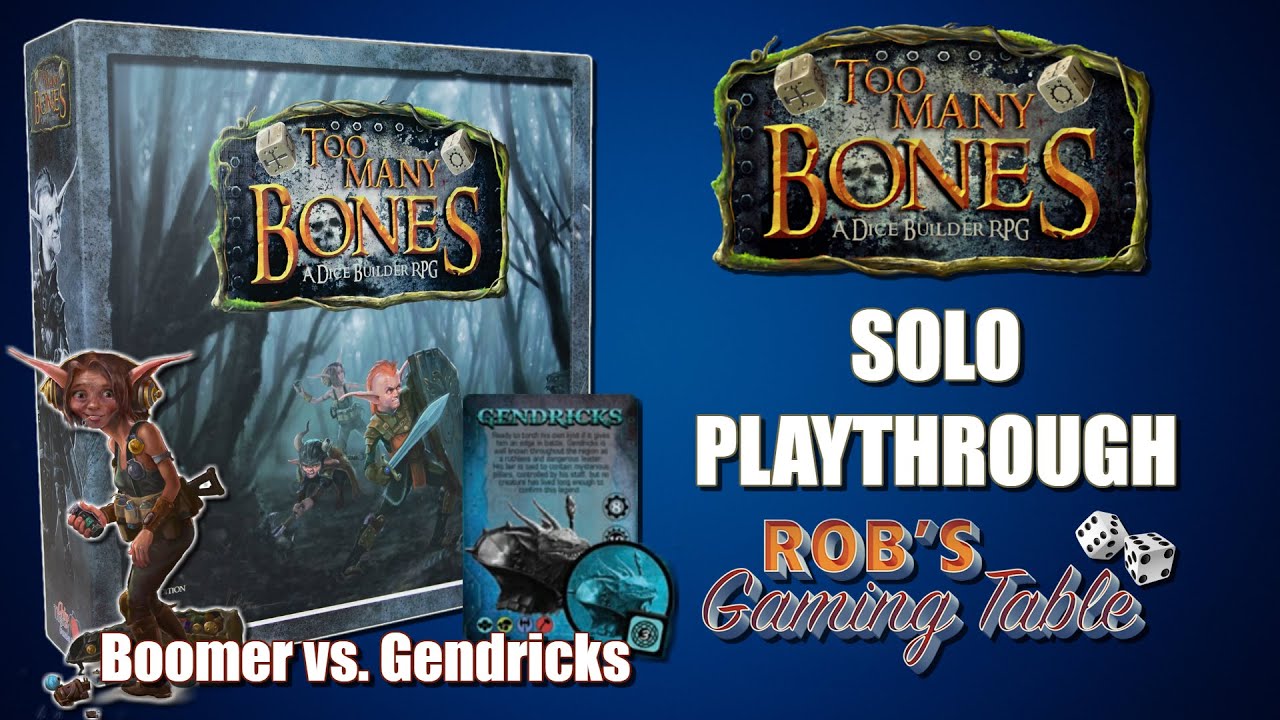 Too Many Bones Playthrough (Boomer vs. Gendricks Solo)