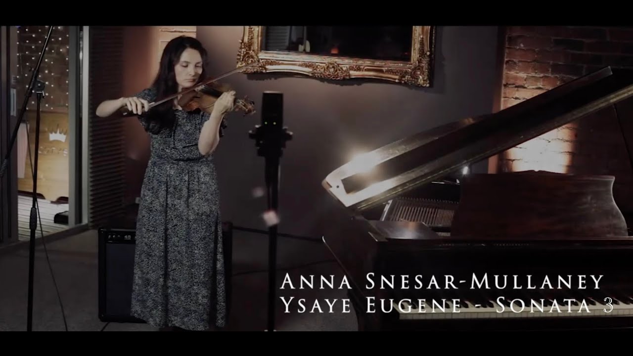 Anna Snesar, Eugène Ysaÿe, Sonata No 3
