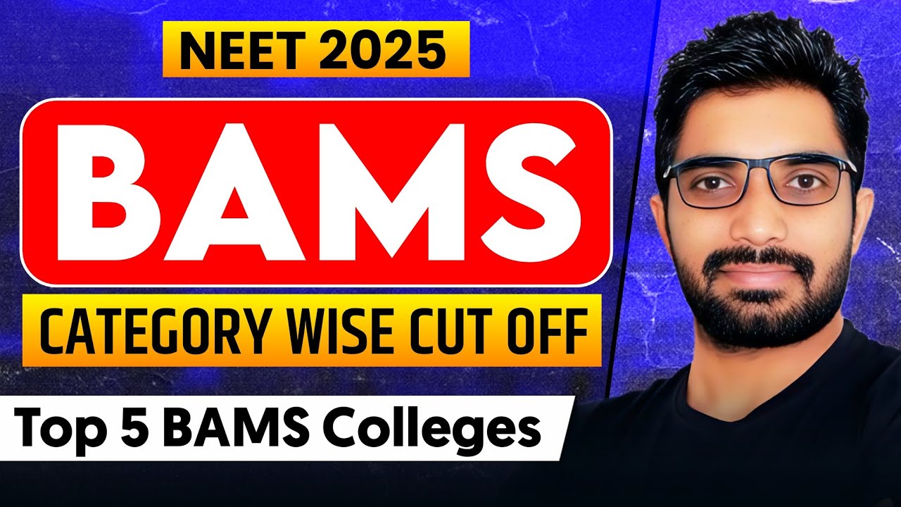 BAMS 2025 Cut OFF All Category | Top 5 BAMS Colleges | Scope of BAMS in NEET 2025 | BAMS Counselling
