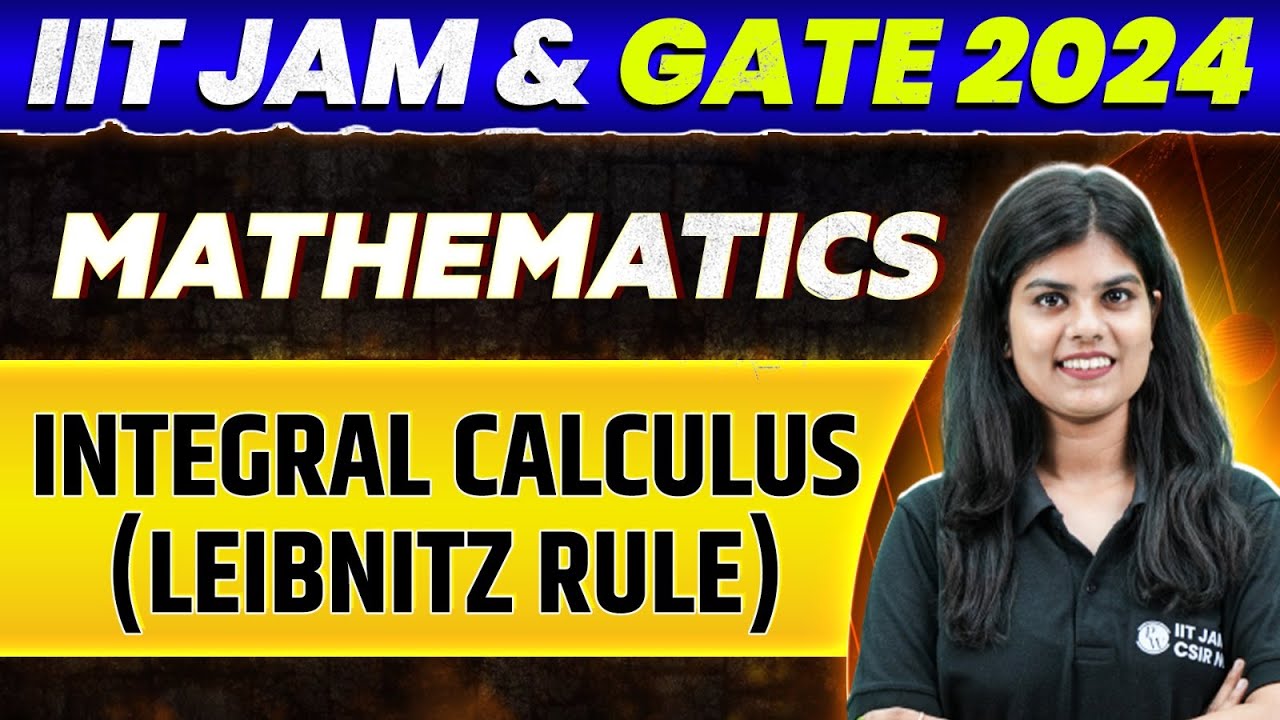 IIT JAM & GATE 2024 : Mathematics - Integral Calculus (Leibnitz Rule) PYQ & Most Expected Questions