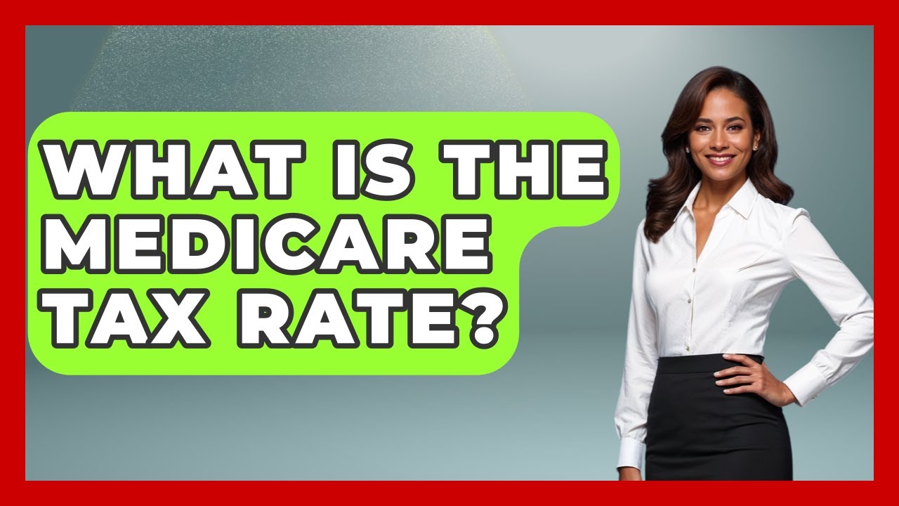 What Is The Medicare Tax Rate? - Get Retirement Help