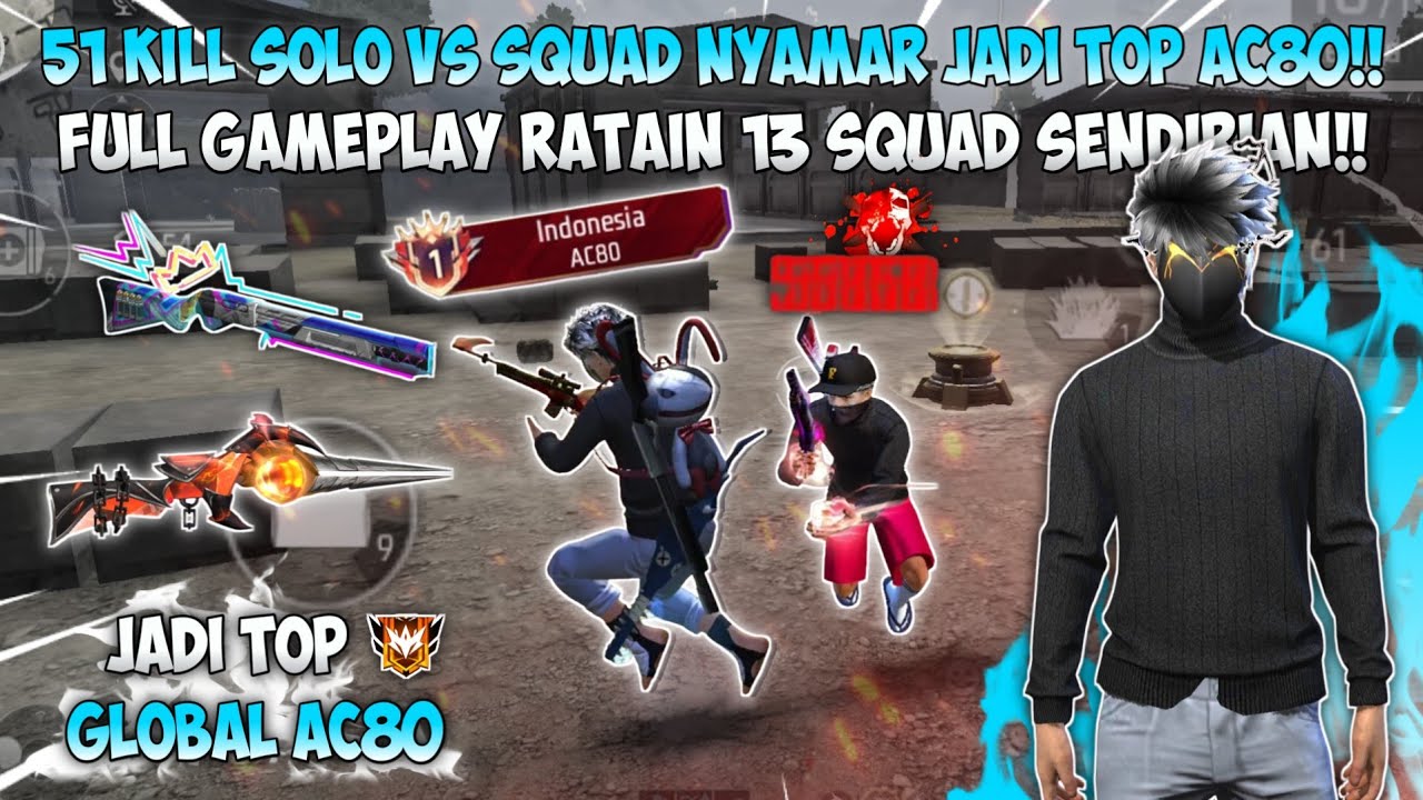 51 KILL SOLO VS SQUAD NYAMAR JADI TOP GLOBAL AC80!! FULL GAMEPLAY RATAIN 13 SQUAD SENDIRIAN!!