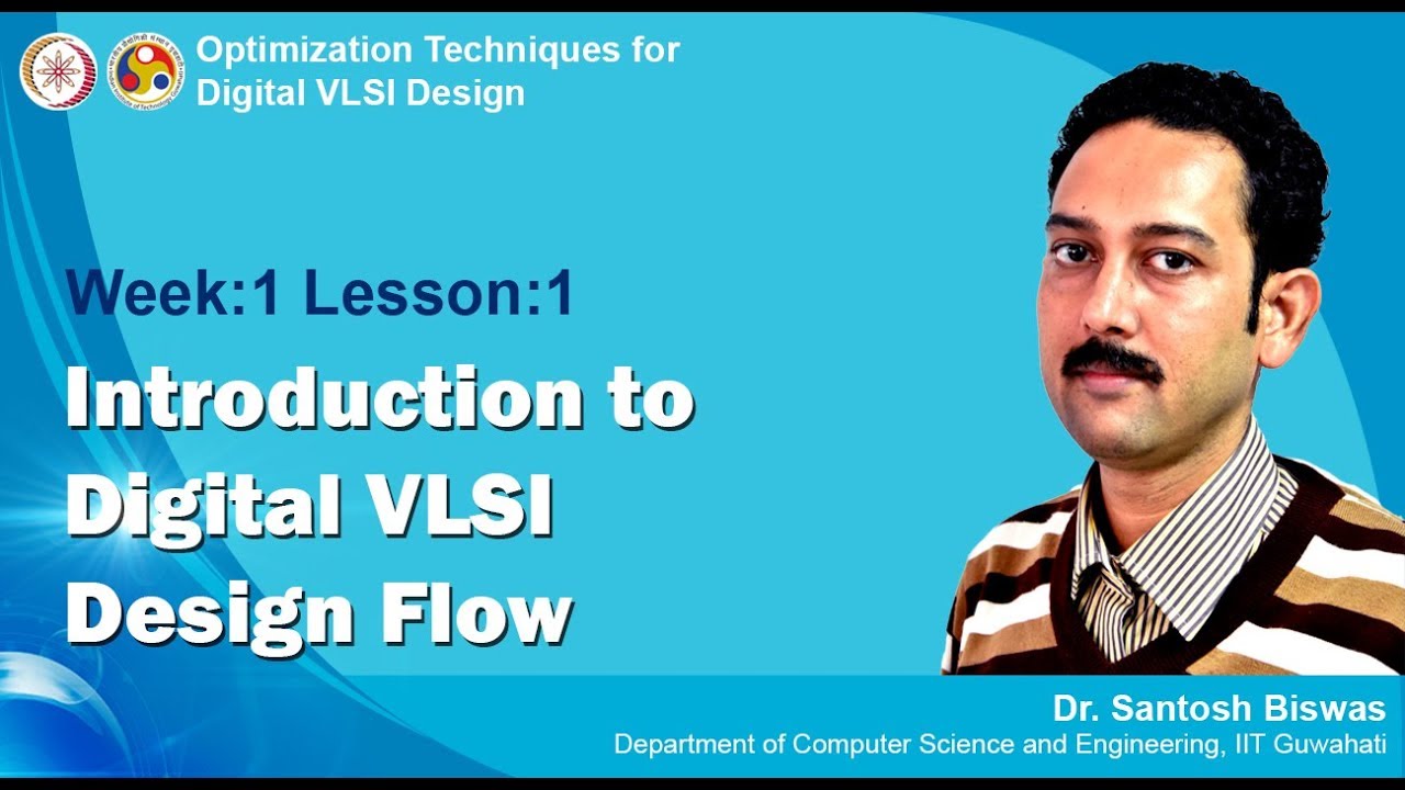 VLSI Design [Module 01 - Lecture 01] High Level Synthesis: Introduction to Digital VLSI Design Flow