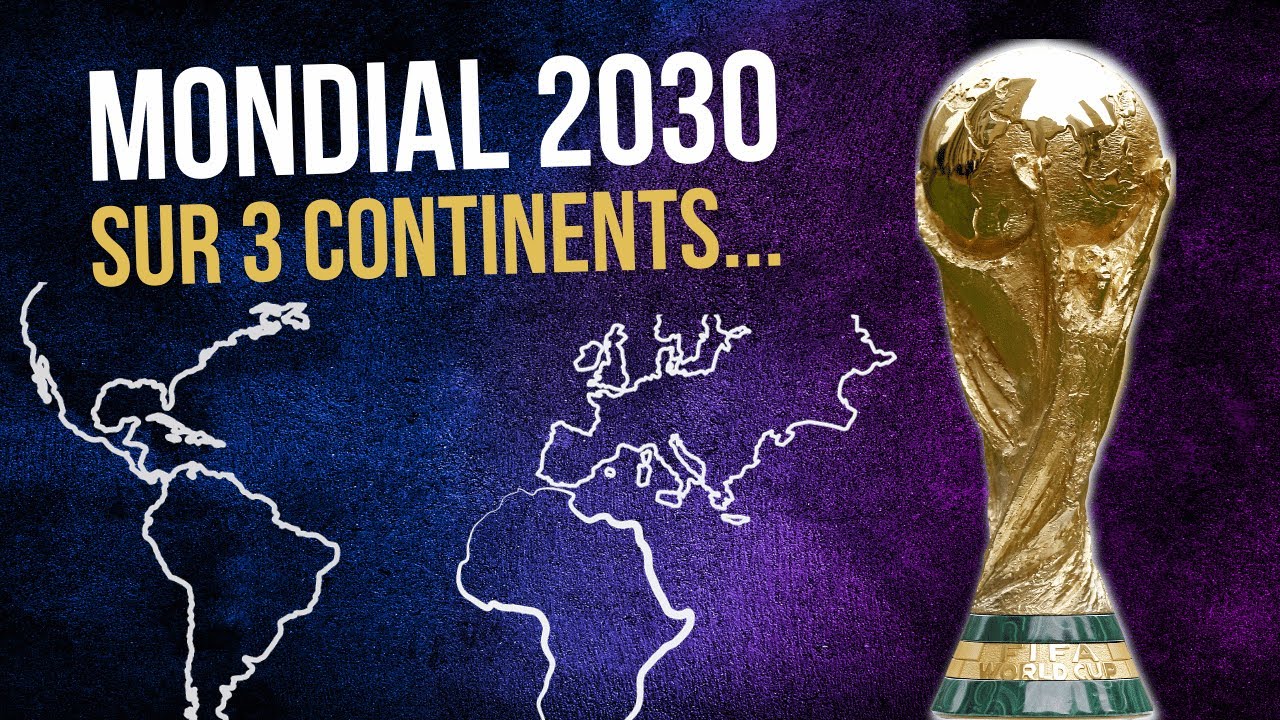 Les raisons d'un Mondial 2030 sur 3 continents