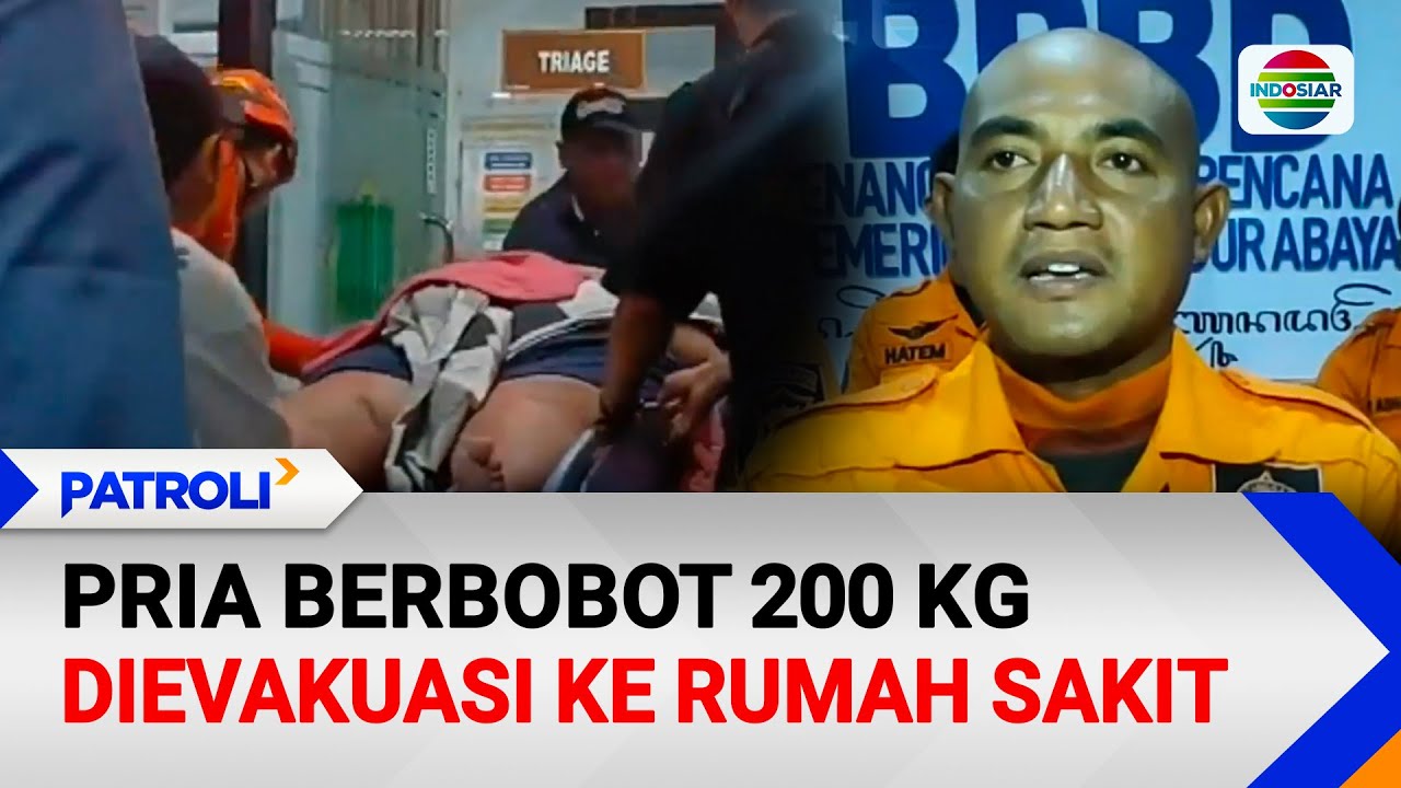 Pria Berbobot 200 Kg Dievakuasi Ke Rumah Sakit | Patroli