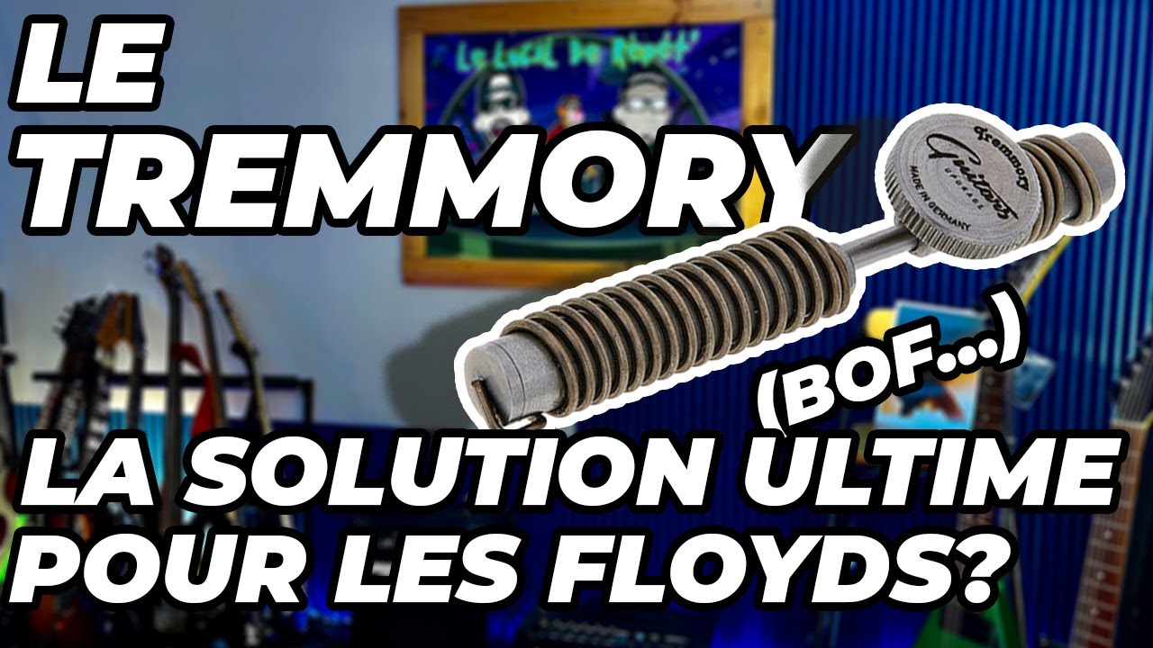 LE TREMMORY : La solution pour les Floyd? - LLDR #42